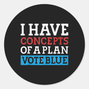 Adesivo Eu Tenho Conceitos De Um Plano De Votação Blue Kam