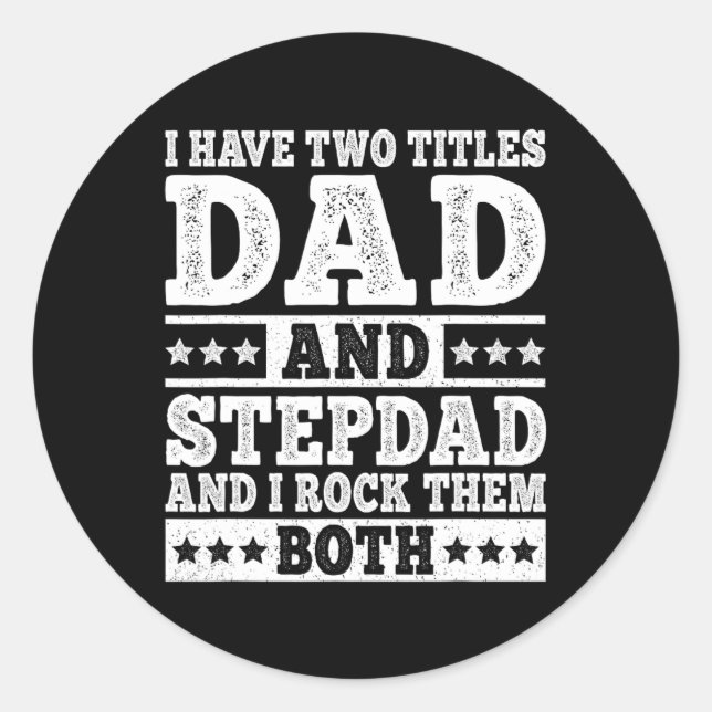 Adesivo Eu Tenho Dois Títulos De Pai E Stepdad Engraçado. (Frente)