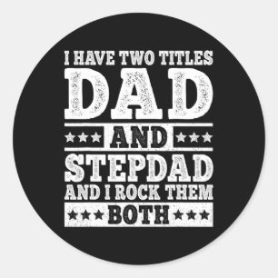 Adesivo Eu Tenho Dois Títulos De Pai E Stepdad Engraçado.