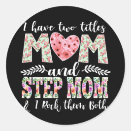 Adesivo Eu tenho dois títulos, mãe e madrasta.