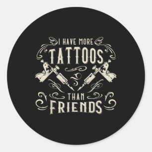 Adesivo Eu Tenho Mais Tatuagens Do Que Amigos Tatuados