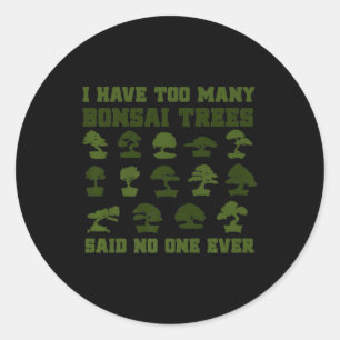 Adesivo Eu Tenho Muitas Árvores Bonsai Dizendo Que Ninguém
