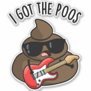 Adesivo Eu Tenho O Poos Engraçado Poop Blues Pun
