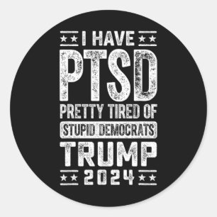 Adesivo Eu Tenho Ptsd Bonito Cansado De Trump Democratas E