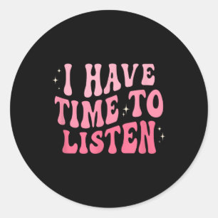 Adesivo Eu Tenho Tempo Para Ouvir Groovy Mental Health Awa