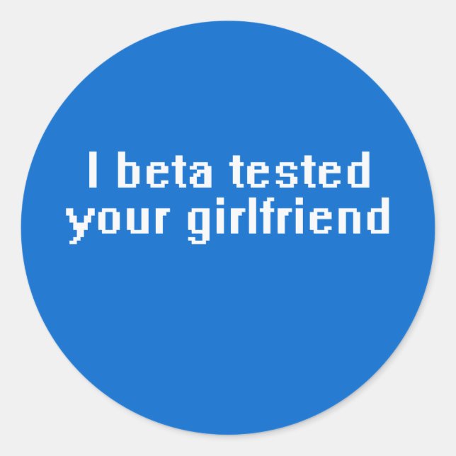 Adesivo Eu testei sua namorada beta (Frente)