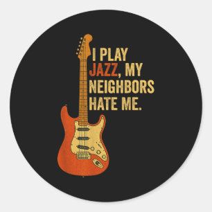 Adesivo Eu To Co Jazz, Meus Vizinhos Me Odeiam - Guitarris