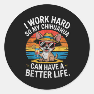Adesivo Eu Trabalho Duro Para Que Meu Cachorro Chihuahua T
