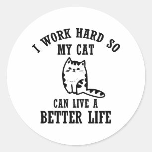 Adesivo eu trabalho duro para que meu gato possa viver uma