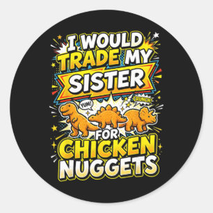 Adesivo Eu Trocar Minha Irmã Por Nuggets De Frango Engraça
