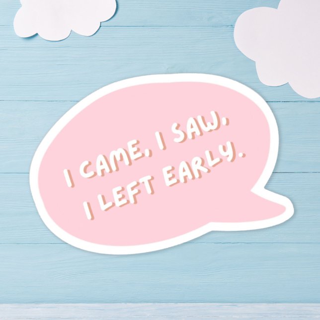 Adesivo Eu Vim Vi Que Saí Cedo (I came, I saw, I left early - Introvert Quote Stickers)