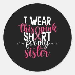 Adesivo Eu Visto Este Rosa Para A Minha Irmã Cancer De Mam