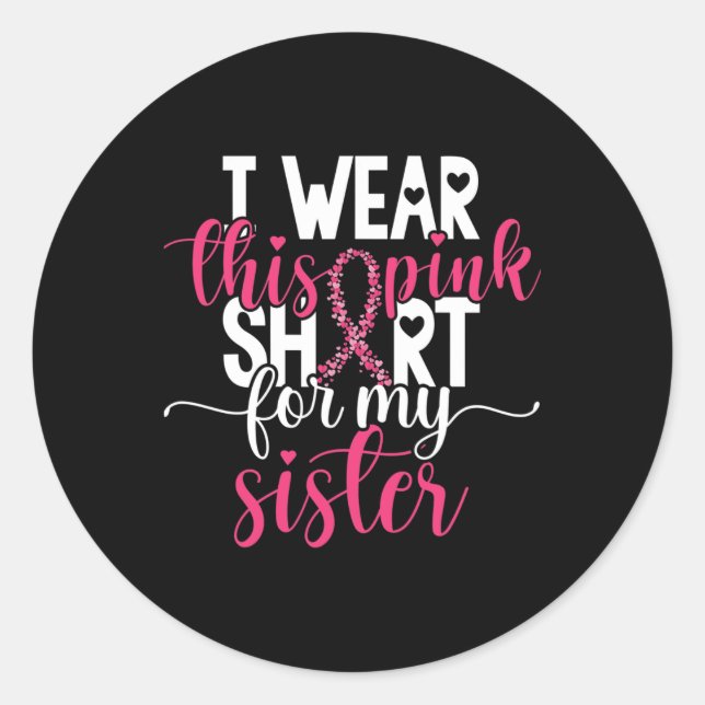 Adesivo Eu Visto Este Rosa Para A Minha Irmã Cancer De Mam (Frente)