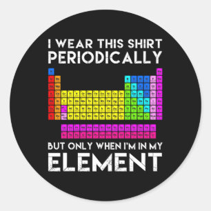 Adesivo Eu Visto Estes Eletas De Química Periodicamente