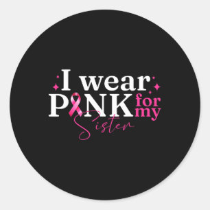 Adesivo Eu Visto Rosa Para Minha Irmã Fita Cancer De Fita