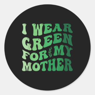 Adesivo Eu Visto Verde Para Minha Mãe Consciência Mental