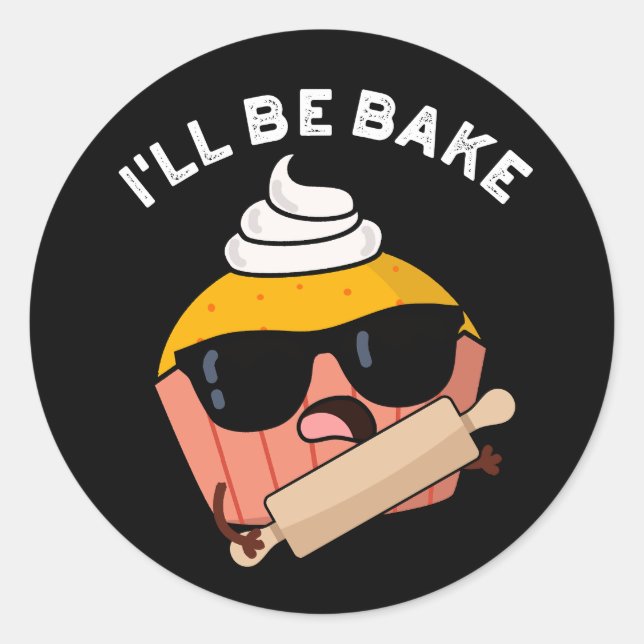 Adesivo Eu Vou Assar Piada de Cupcake Engraçado Fundo Escu (Frente)