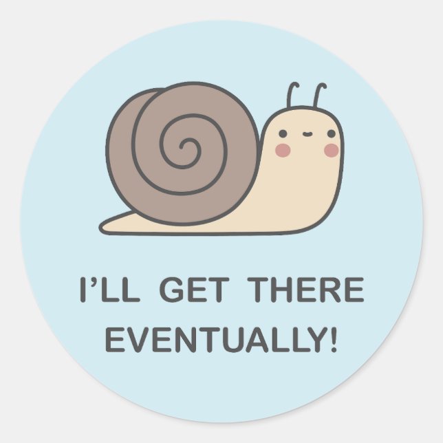 Adesivo Eu vou chegar lá Eventualmente! (Frente)
