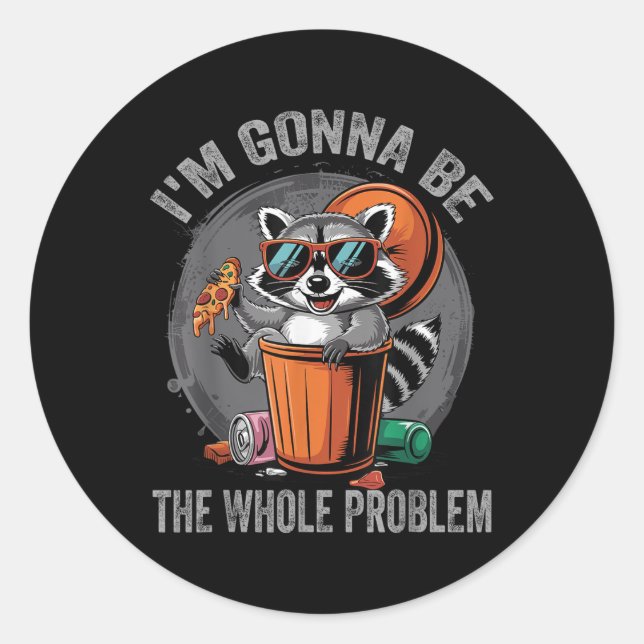 Adesivo Eu Vou Ser O Problema Da Raccoon. (Frente)
