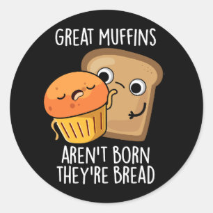 Adesivo Excelente Muffins Não é Nascer Eles são Escuros Pã