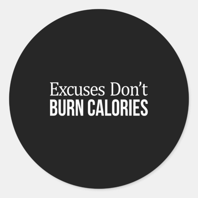 Adesivo Excuses Don't Burn Calories -  (Frente)