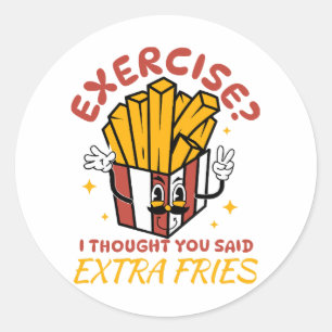 Adesivo Exercício Eu Achei Que Você Disse Batatas Fritas E