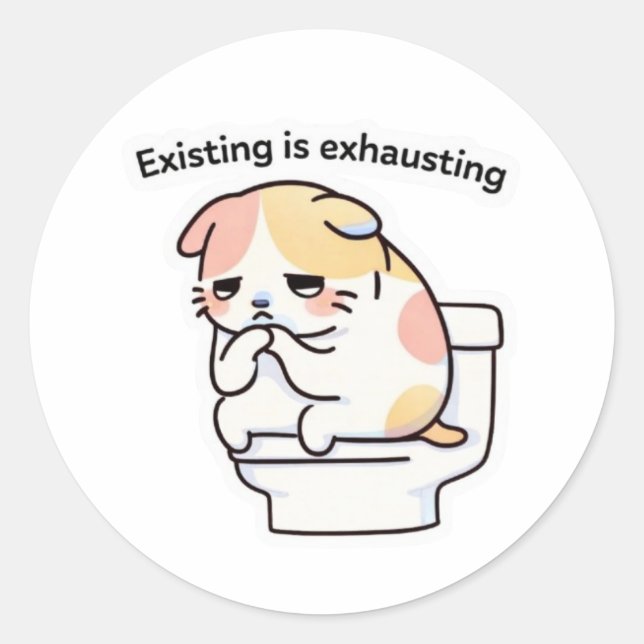 Adesivo Existing Is Exhausting Meme Sticker (Frente)