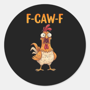 Adesivo F-Caw-F Galinha Engraçada Dizendo Frase de Galo Me