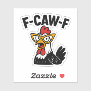 Adesivo F-Caw-F Galinha Engraçada Humor F-Caw-F Quote Roos