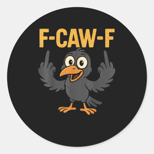 Adesivo F-Caw-F Sarcastic Joke Funny Crow Meme Humor (Frente)