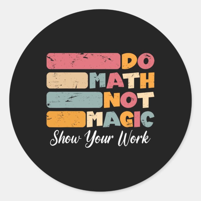 Adesivo Faça Matemática Não Magia Professor de Matemática  (Frente)