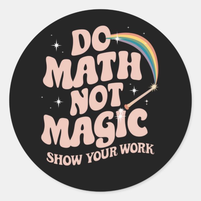 Adesivo Faça Matemática Não Magia Professor de Matemática  (Frente)