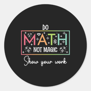 Adesivo Faça Matemática Não Magia Professor de Matemática