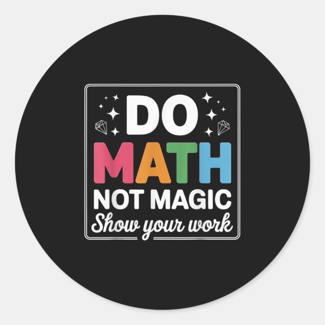 Adesivo Faça Matemática Não Magia Professor de Matemática  (Frente)