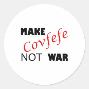 Adesivo Faça o Covfefe não entrar em guerra - Engraçado Tr