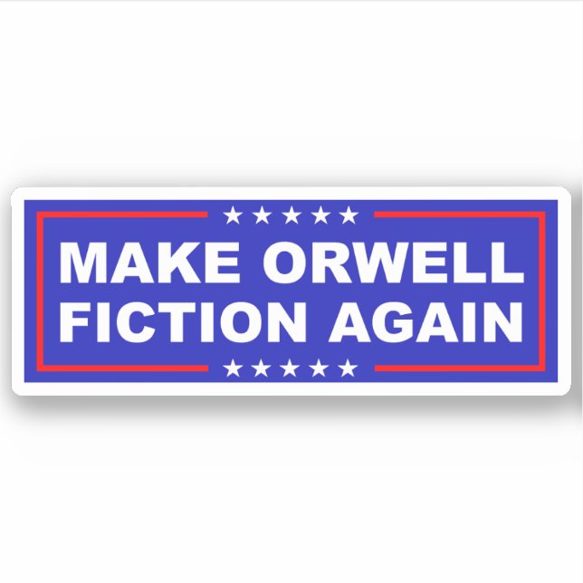 Adesivo Faça Orwell Ficção Novamente (Frente)