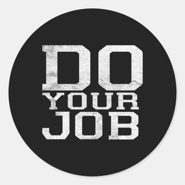 Adesivo Faça seu trabalho (Frente)