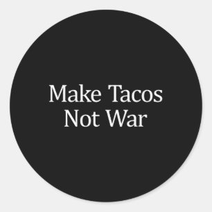 Adesivo Faça Tacos - Não Guerra -