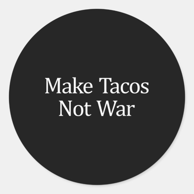 Adesivo Faça Tacos - Não Guerra - (Frente)