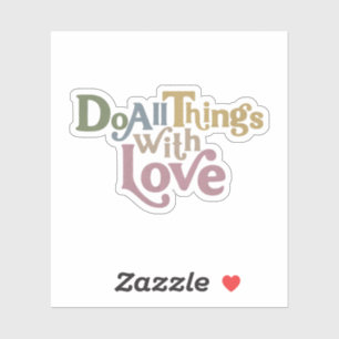 Adesivo Faça todas as coisas com amor