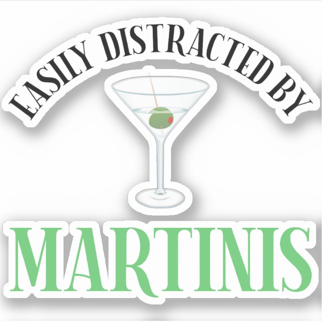 Adesivo Facilmente Distraído Por Martinis (Frente)