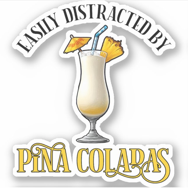 Adesivo Facilmente Distraído Por Pina Coladas (Frente)