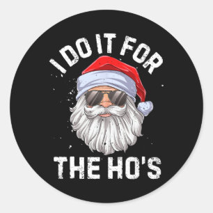 Adesivo Faço isso pelo Natal inapropriado da Ho