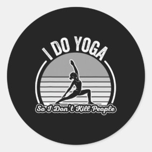 Adesivo Faço Yoga Para Não Matar as Pessoas Divertido