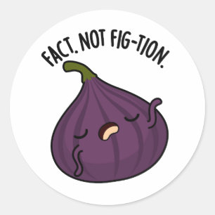 Adesivo Fact Not Fig-tion Funny Fig Pun