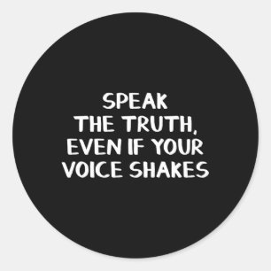 Adesivo Fale A Verdade Mesmo Que Sua Voz Aperte