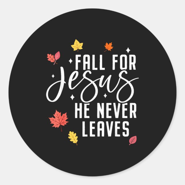Adesivo Fall For Jesus He Never Leaves Thanksgiving Christ (Frente)