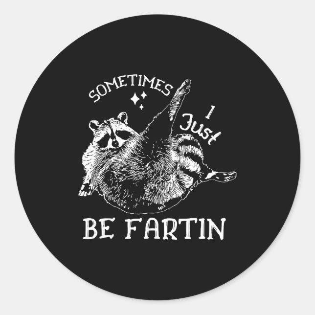 Adesivo Farting Humor Sometimes I Raccoon Just Fun (Frente)