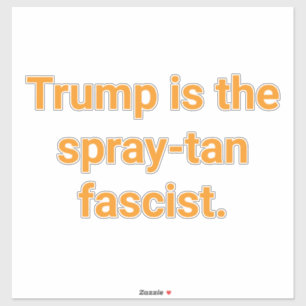 Adesivo Fascista de Spray-Tan Trump Hankamer Artjunkhaus D