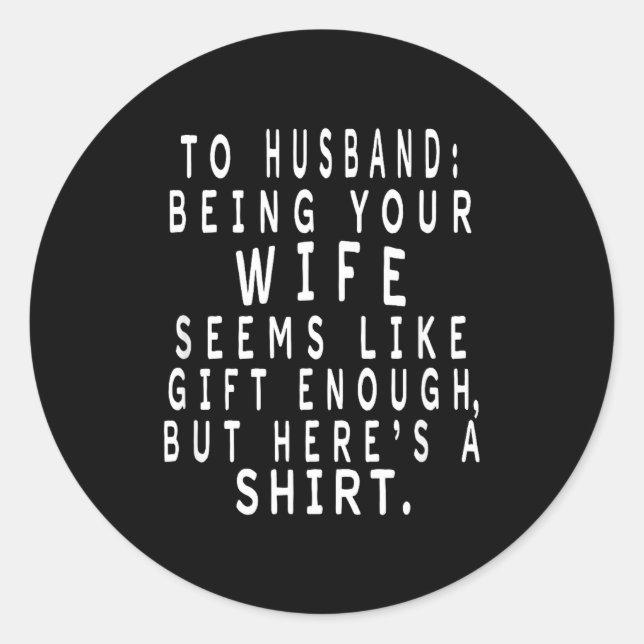 Adesivo Father's Day Gift From Wife To Husband Sarcastic Q (Frente)